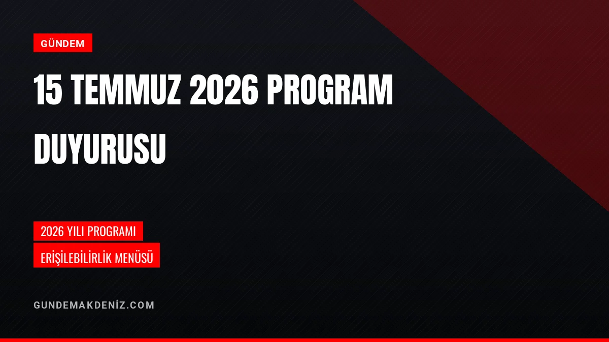 15 Temmuz Demokrasi ve Milli Birlik Günü 2026 Yılı Programı Duyurusu