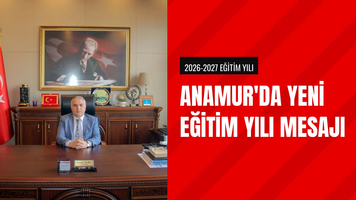 Anamur Kaymakamı Kemal Duru yeni eğitim öğretim mesajı yayınladı