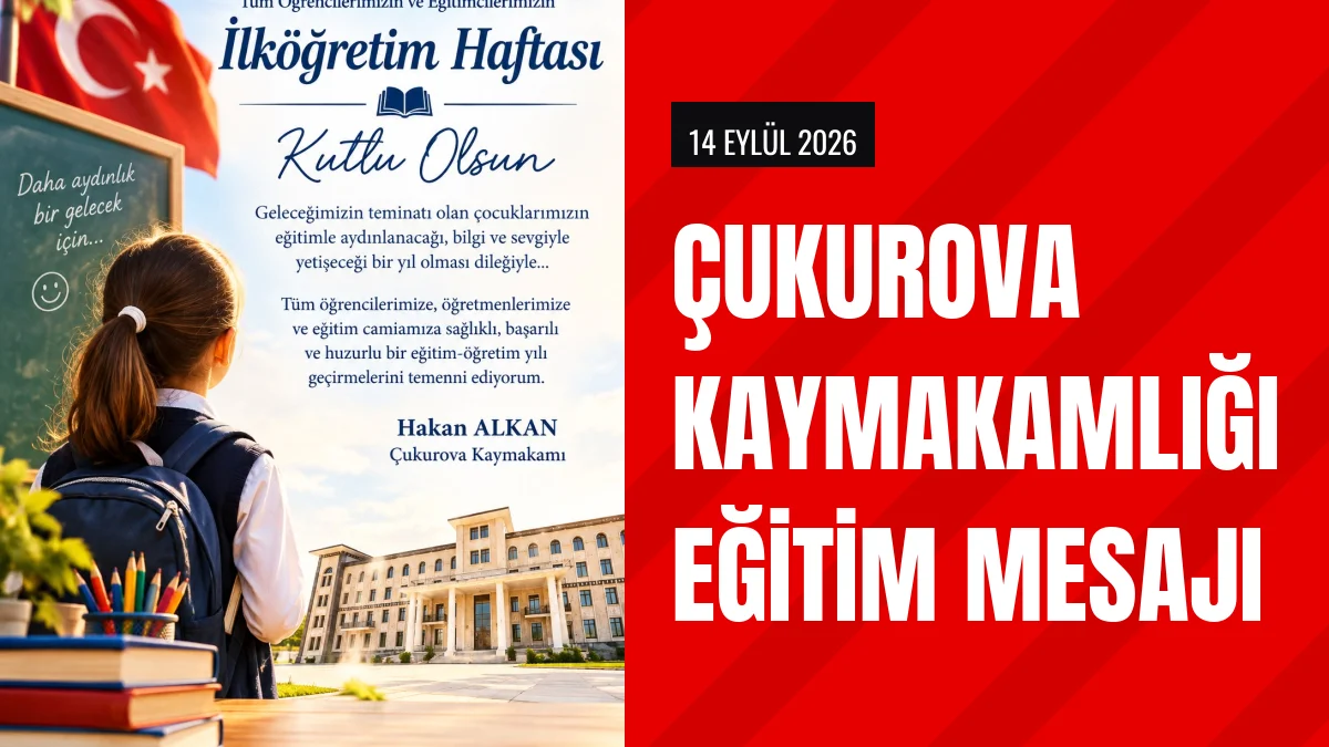 Çukurova Kaymakamlığı İlköğretim Haftası Ve Yeni Eğitim Yılı Mesajı
