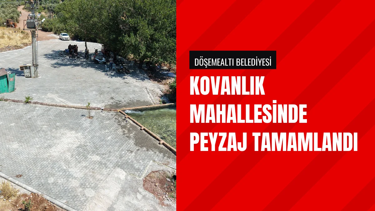Döşemealtı Kovanlık Mahallesinde Peyzaj Çalışmaları Tamamlandı