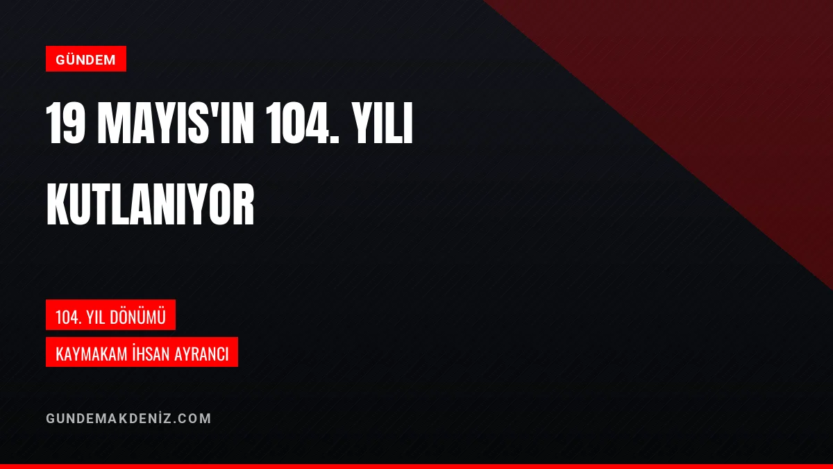Kaymakam İhsan Ayrancı 19 Mayıs Bayramı Nedeniyle Mesaj Yayımladı