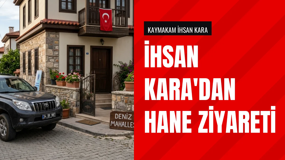 Kaymakam İhsan Kara Deniz Mahallesinde Hane Ziyaretleri Yaptı