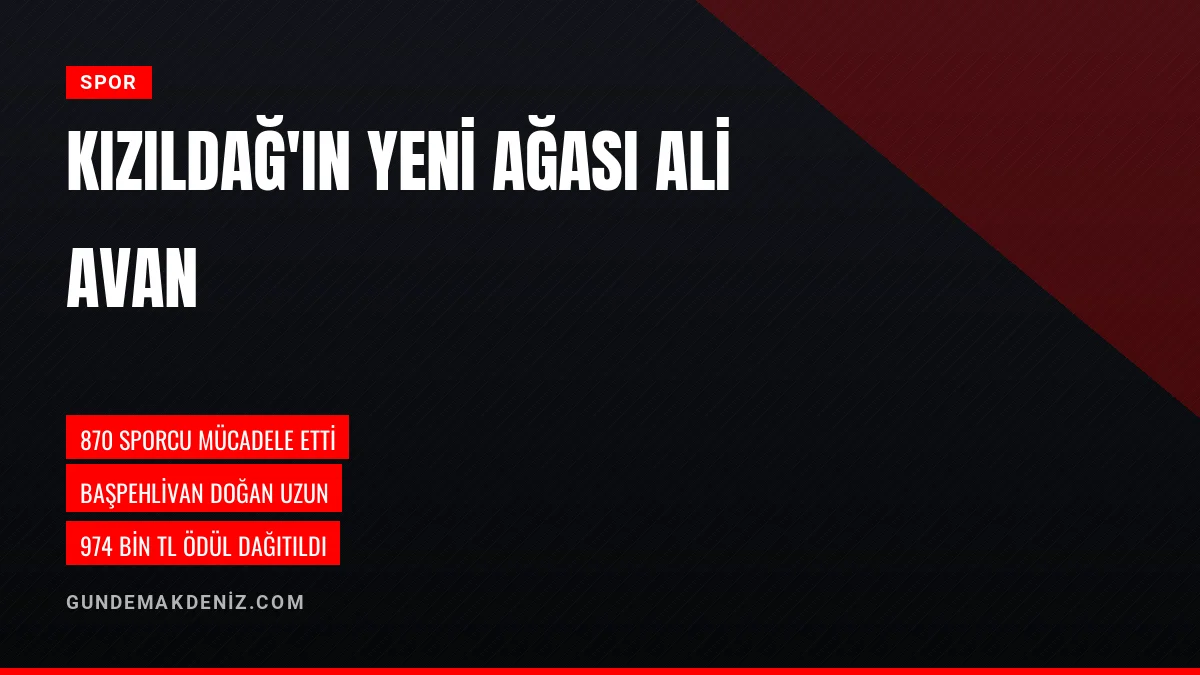 Kızıldağ Karakucak Güreşlerinde Ali Avan Gelecek Yılın Ağası Seçildi