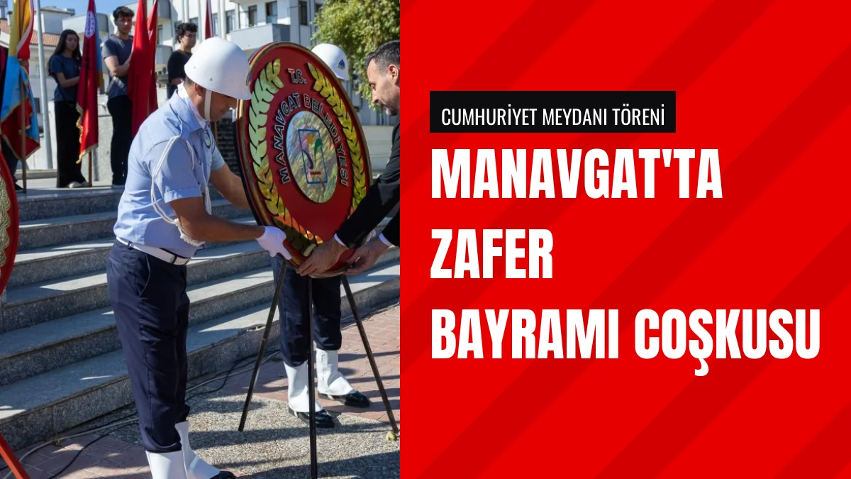 Manavgat İlçesinde 30 Ağustos Zafer Bayramı Törenle Kutlandı