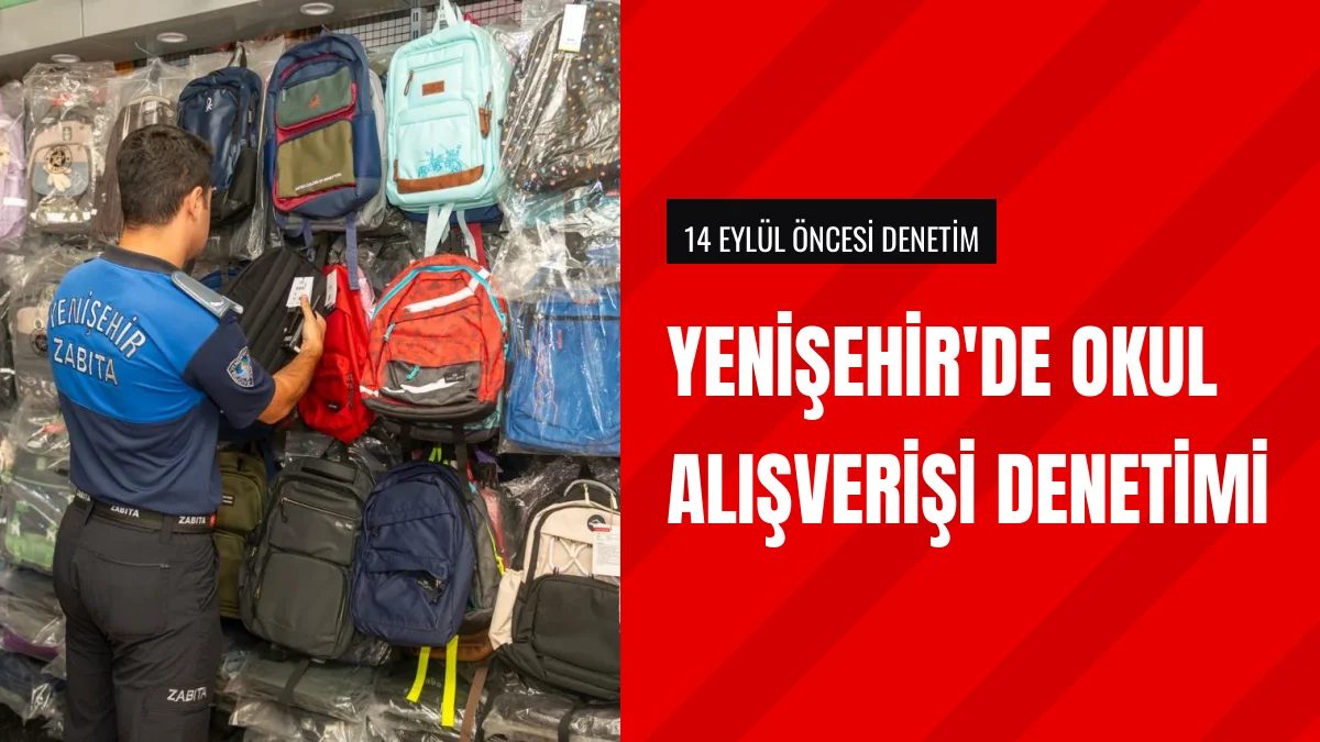 Mersin Yenişehir Belediyesi okul ürünlerine yönelik denetim başlattı