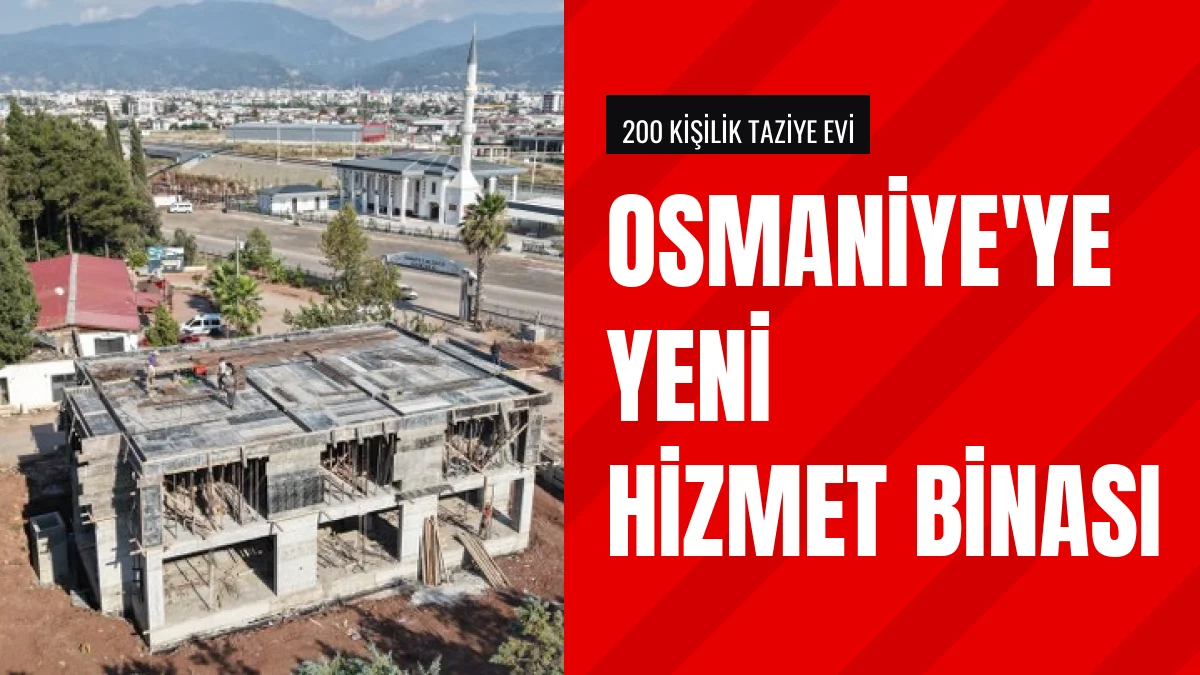 Osmaniye Belediye Başkanı İbrahim Çenet yeni hizmet binasını inceledi