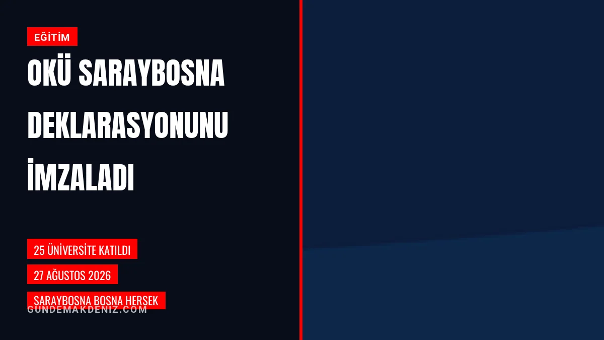 Osmaniye Korkut Ata Üniversitesi Saraybosna Deklarasyonuna imza attı