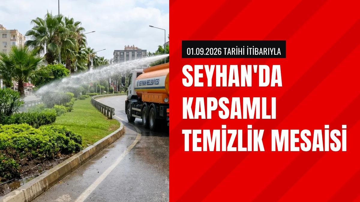 Seyhan Belediyesi ilçede temizlik ve sulama çalışmalarını yürütüyor