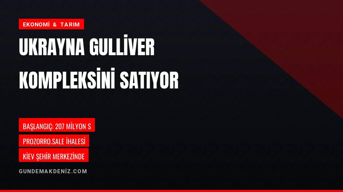 Ukrayna Devleti Kievdeki Gulliver Kompleksini Satışa Çıkarıyor